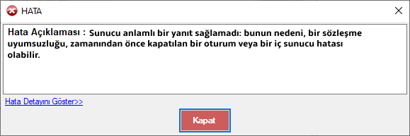 Sunucu anlamlı bir yanıt sağlamadı: bunun nedeni, bir sözleşme uyumsuzluğu, zamanından önce kapatılan bir oturum veya bir iç sunucu hatası olabilir.