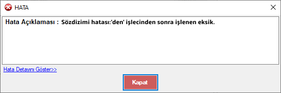 Sözdizimi hatası:'den' işlecinden sonra işlenen eksik.